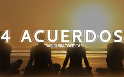 LOS CUATRO ACUERDOS”: UNA GUÍA PARA LA LIBERACIÓN PERSONAL